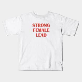 STRONG FEMALE LEAD Kids T-Shirt